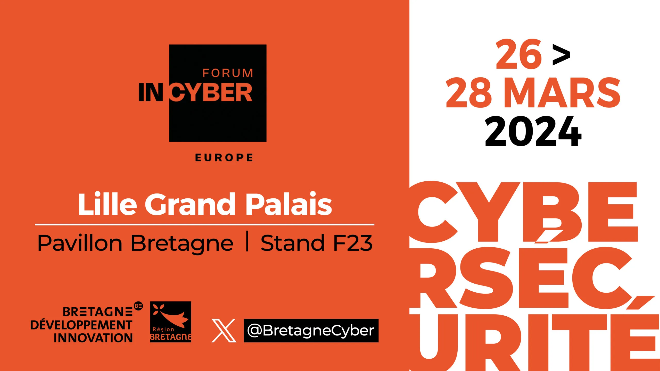 Visuel du Forum InCyber Europe, 26 au 28 mars 2024, Lille Grand Palais, Pavillon Bretagne, stand F23