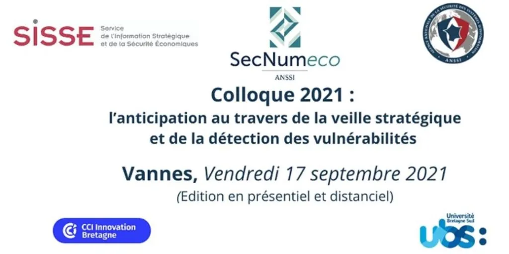 Colloque SecNumeco 2021 : l’anticipation au travers de la veille stratégique et de la détection des vulnérabilités, Vannes, vendredi 17 septembre 2021